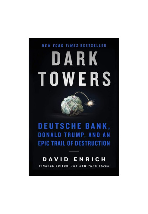 Dark Towers: Deutsche Bank, Donald Trump, and an Epic Trail of Destruction
