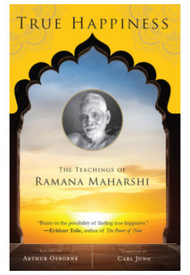 True Happiness: The Teachings of Ramana Maharshi