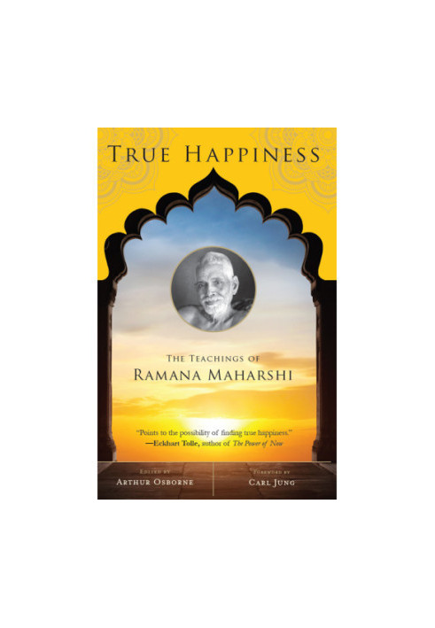 True Happiness: The Teachings of Ramana Maharshi