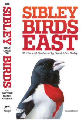 The Sibley Field Guide to Birds of Eastern North America : Second Edition