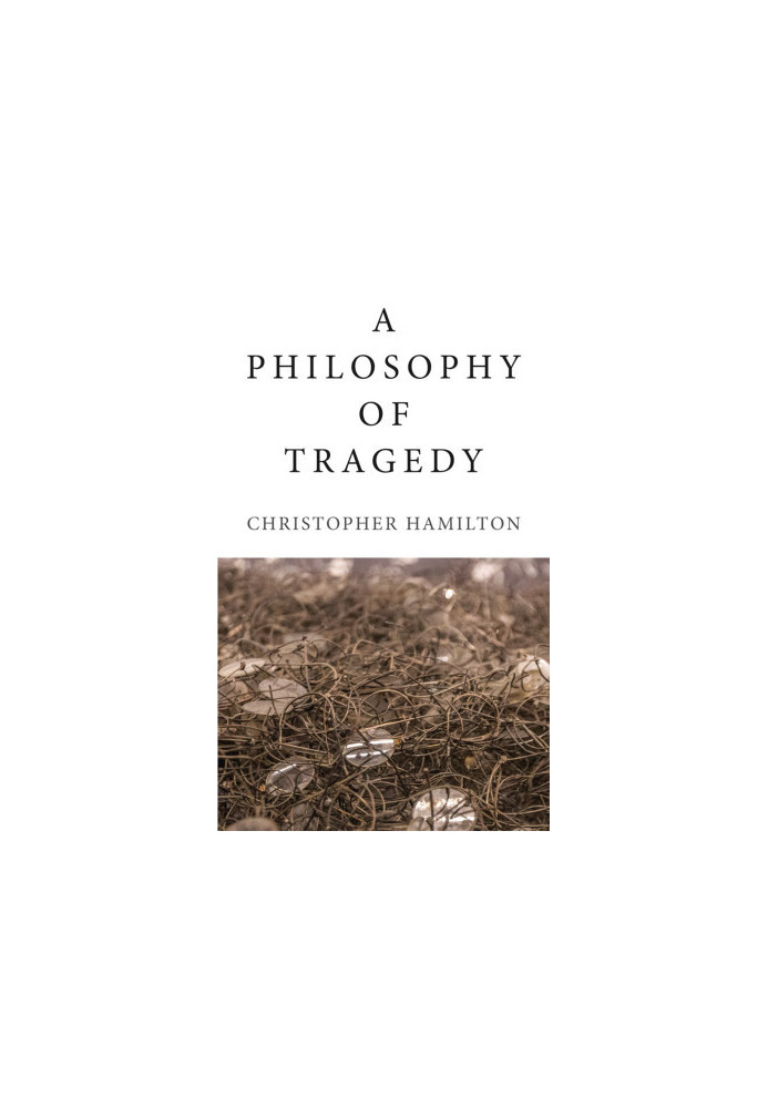 A Philosophy of Tragedy