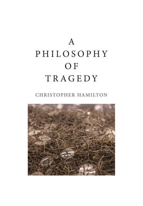 A Philosophy of Tragedy