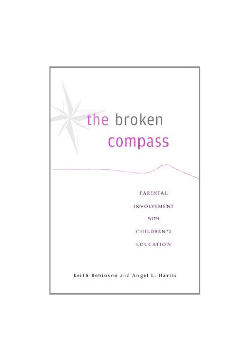 The Broken Compass: Parental Involvement with Children's Education
