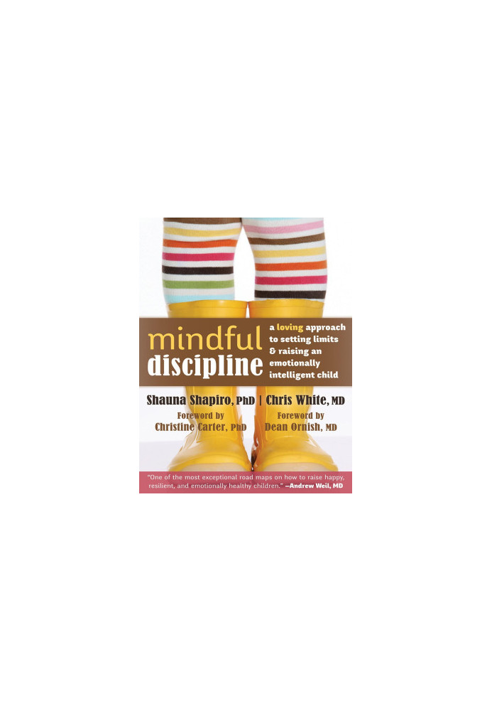 Mindful Discipline: A Loving Approach to Setting Limits and Raising an Emotionally Intelligent Child