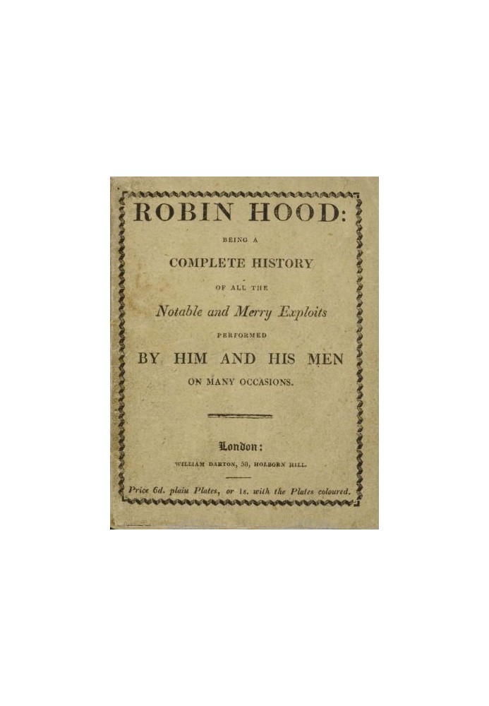 Робін Гуд; Будучи повною історією всіх видатних і веселих подвигів, здійснених ним і його людьми в багатьох випадках