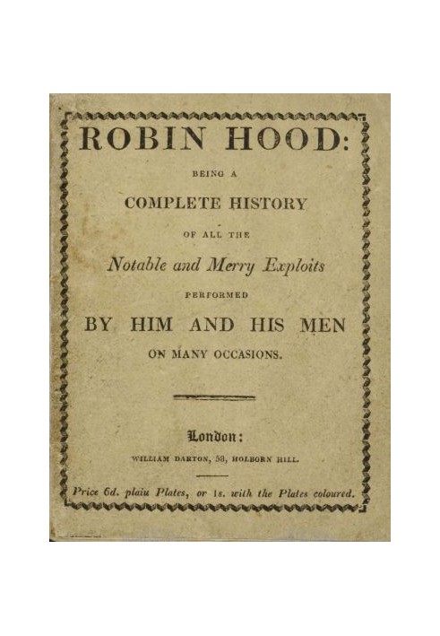 Робін Гуд; Будучи повною історією всіх видатних і веселих подвигів, здійснених ним і його людьми в багатьох випадках