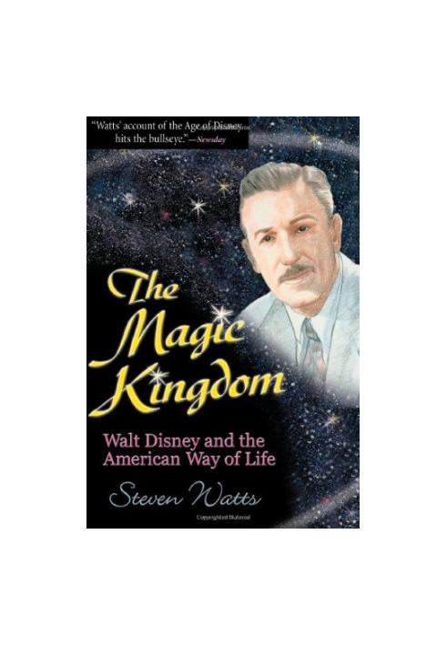The Magic Kingdom : Walt Disney and the American way of life