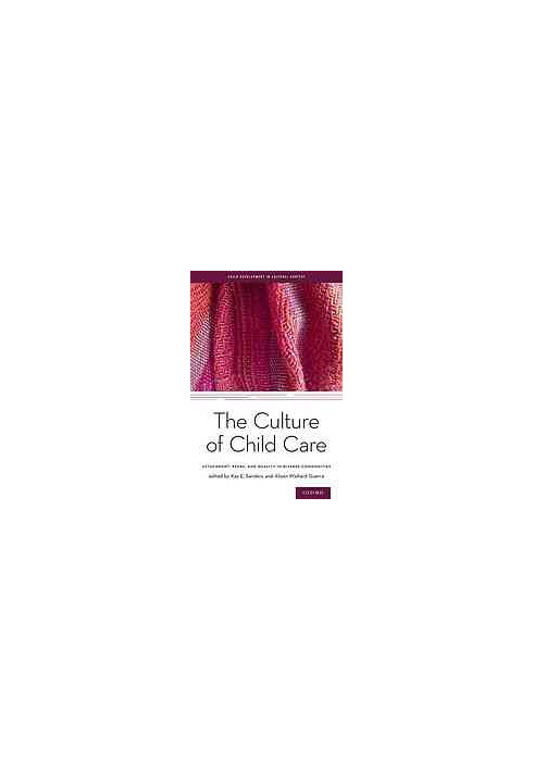 The culture of child care : attachment, peers, and quality in diverse communities