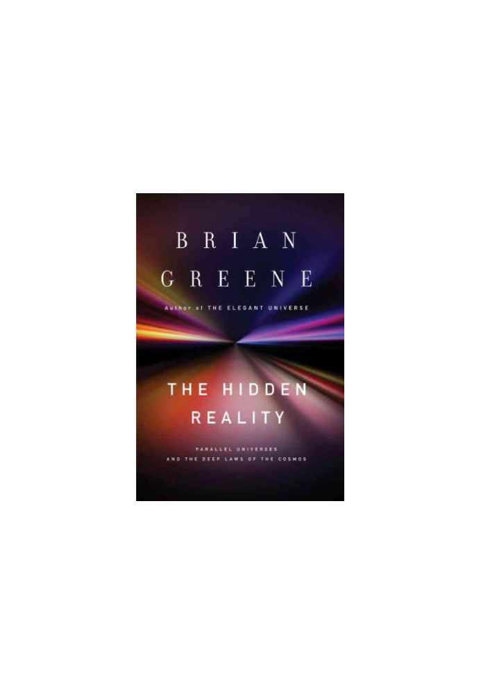 Hidden Reality Parallel Universes and the Deep Laws of the Cosmos