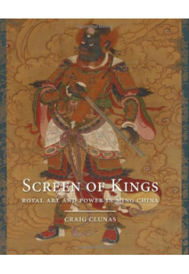 Screen of Kings : Royal Art and Power in Ming China