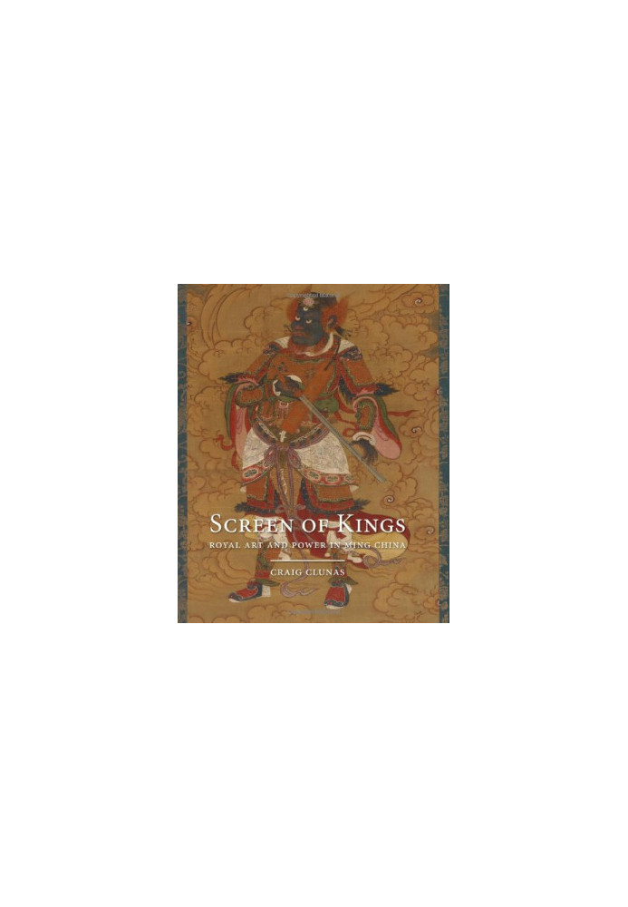 Screen of Kings : Royal Art and Power in Ming China