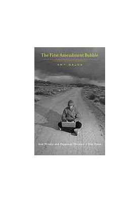 The First Amendment bubble : how privacy and paparazzi threaten a free press