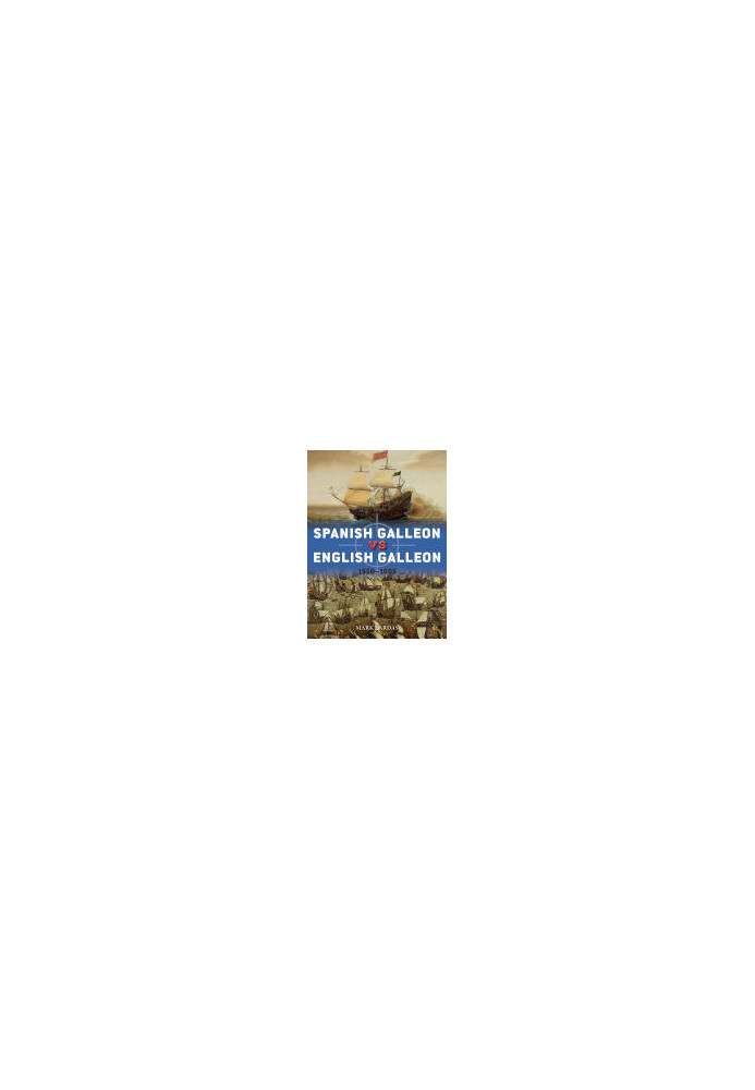 Spanish Galleon vs English Galleon: 1550–1605
