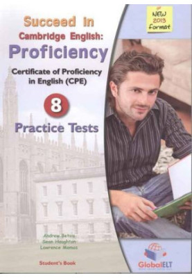 Succeed in the New Cambridge Proficiency ( CPE) - Student's Book with 8 Practice Tests