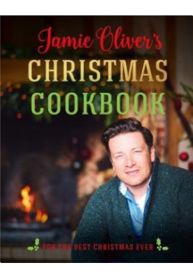 Jamie Oliver’s Christmas Cookbook : For the Best Christmas Ever