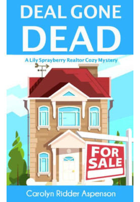 Deal Gone Dead - Lily Sprayberry Realtor Cozy Mystery 1