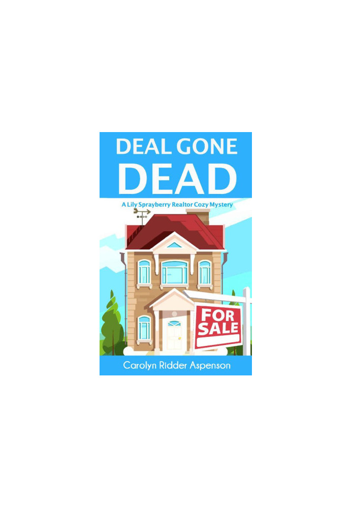 Deal Gone Dead - Lily Sprayberry Realtor Cozy Mystery 1