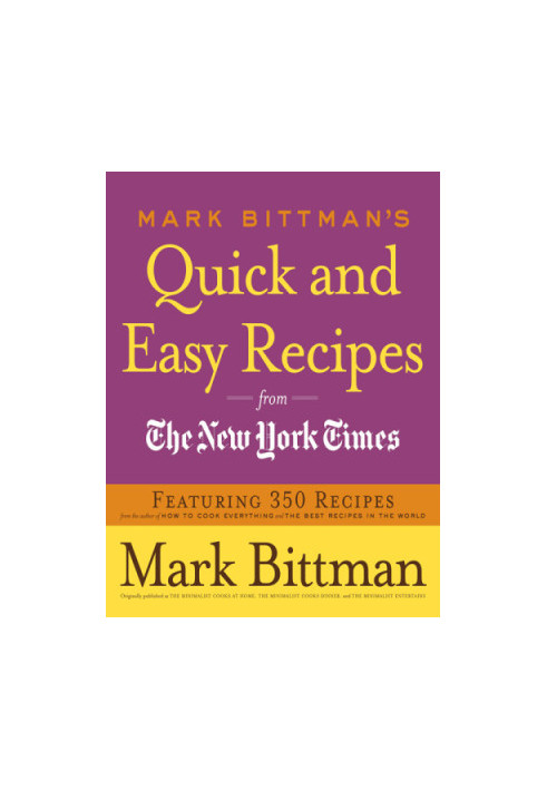 Mark Bittman's Quick and Easy Recipes from the New York times
