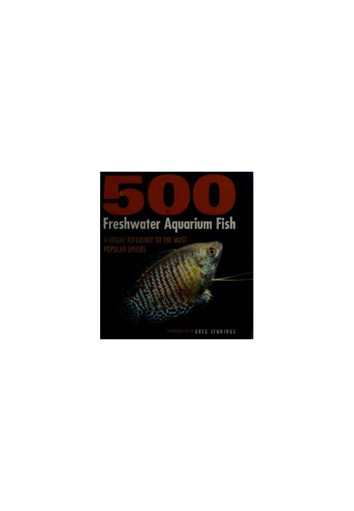 500 Freshwater Aquarium Fish: A Visual Reference to the Most Popular Species