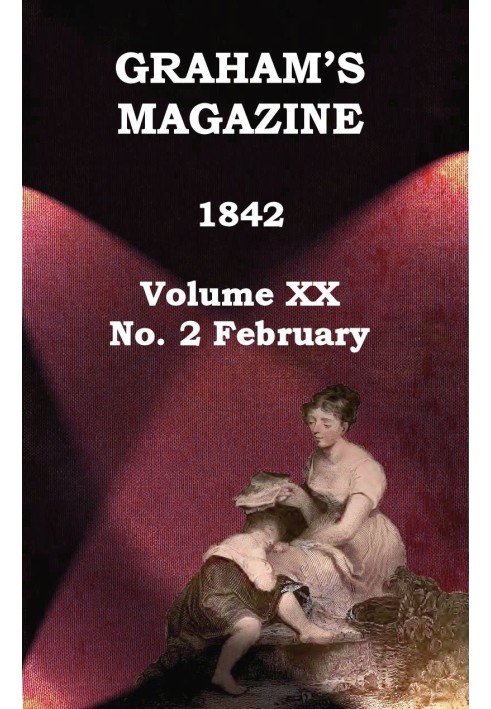 Журнал Graham's, Vol. XX, № 2, лютий 1842 р