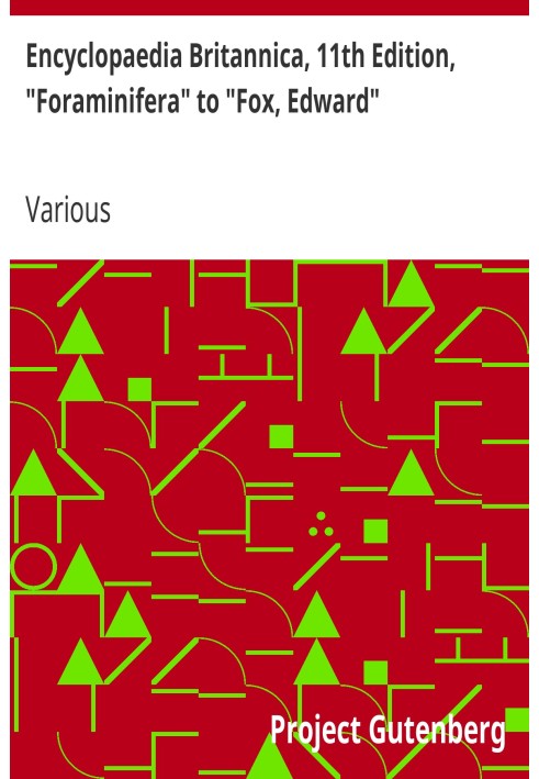 Британська енциклопедія, 11-е видання, «Форамініфери» до «Фокс, Едвард», том 10, частина 6