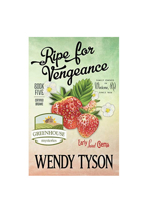 Ripe For Vengeance (A Greenhouse Mystery)