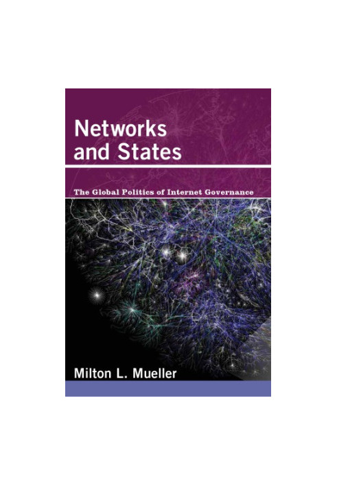Networks and states: the global politics of Internet governance