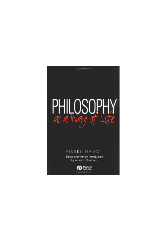 Philosophy as a Way of Life: Spiritual Exercises from Socrates to Foucault