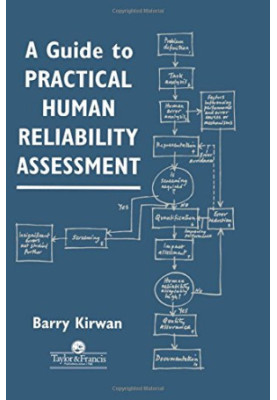 A Guide To Practical Human Reliability Assessment