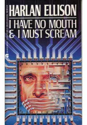 I Have No Mouth & I Must Scream