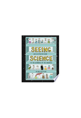 Seeing Science: An Illustrated Guide to the Wonders of the Universe