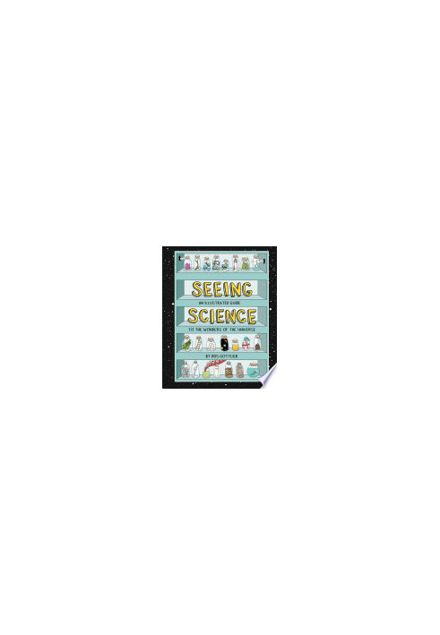 Seeing Science: An Illustrated Guide to the Wonders of the Universe