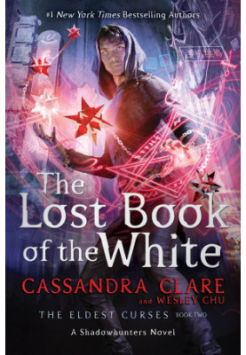 The Lost Book of the White (The Eldest Curses 2): A Shadowhunters Novel