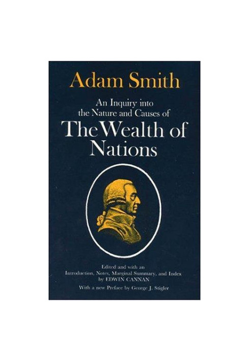 An Inquiry Into the Nature and Causes of the Wealth of Nations