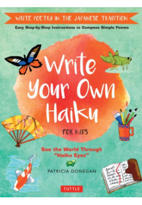 Write your own haiku: see the world through ''haiku eyes''