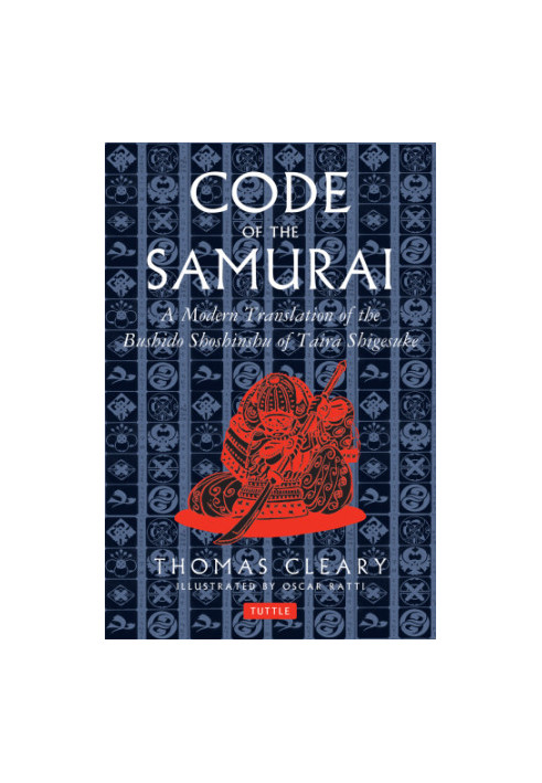 Code of the Samurai: a Modern Translation of the Bushido Shoshinshu of Taira Shigesuke