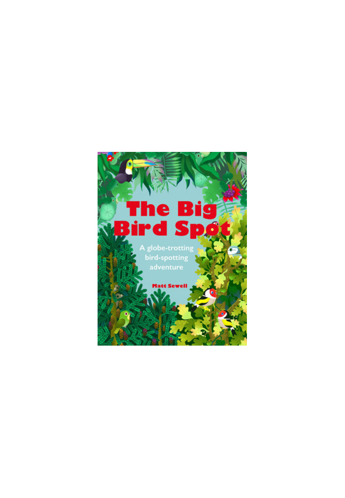 The big bird spot: a globe-trotting bird-spotting adventure