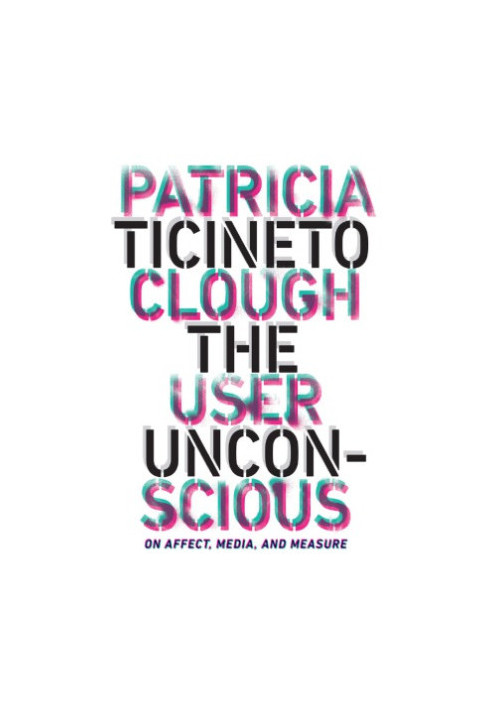The User Unconscious: On Affect, Media, and Measure