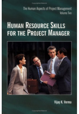 Human Resource Skills for the Project Manager The Human Aspects of Project Management Volume Two.