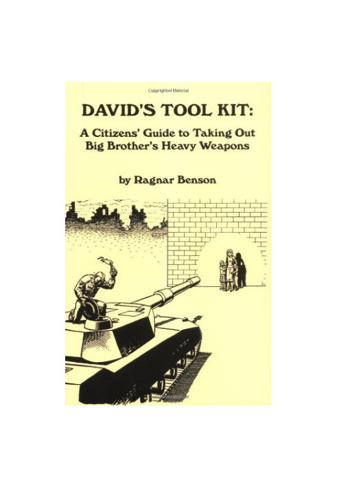 David's Tool Kit: A Citizen's Guide to Taking Out Big Brother's Heavy Weapons