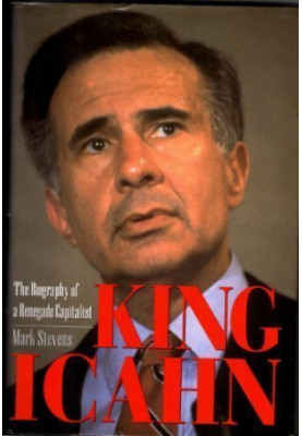 King Icahn: The Biography of a Renegade Capitalist