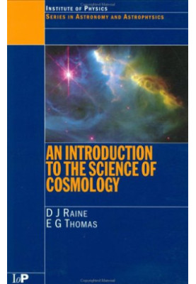An Introduction to the Science of Cosmology (Series in Astronomy and Astrophysics)