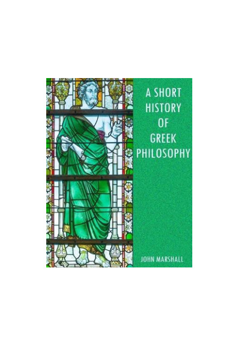 A Short History of Greek Philosophy (Illustrated)