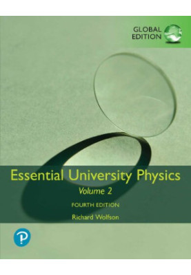 Essential University Physics: Volume 2, Global Edition