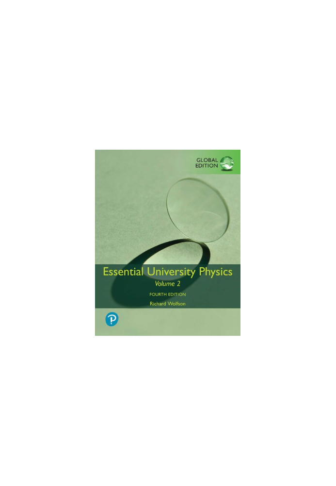Essential University Physics: Volume 2, Global Edition