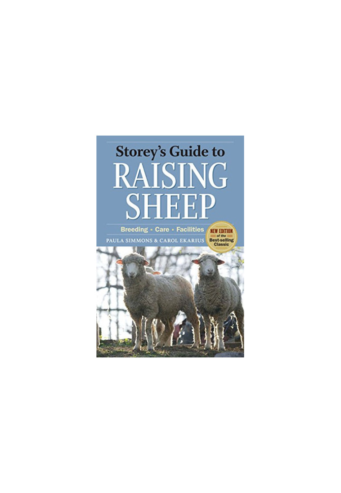 Storey's Guide to Raising Sheep, 4th Edition: Breeding, Care, Facilities