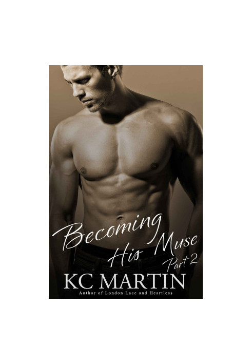 [Becoming His Muse 02] • Becoming His Muse, Part Two