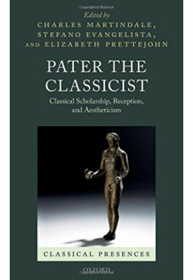 Pater the Classicist : classical scholarship, reception, and aestheticism