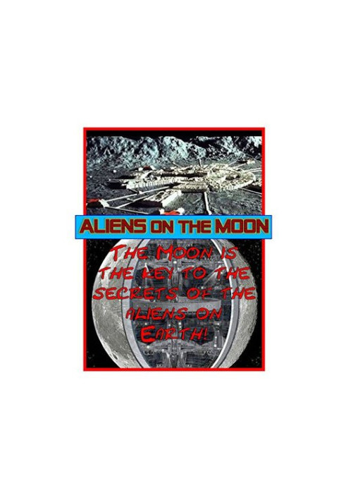 Aliens on the Moon: According to the aliens, the Moon is the key to the what the aliens are doing on Earth as well as the fut