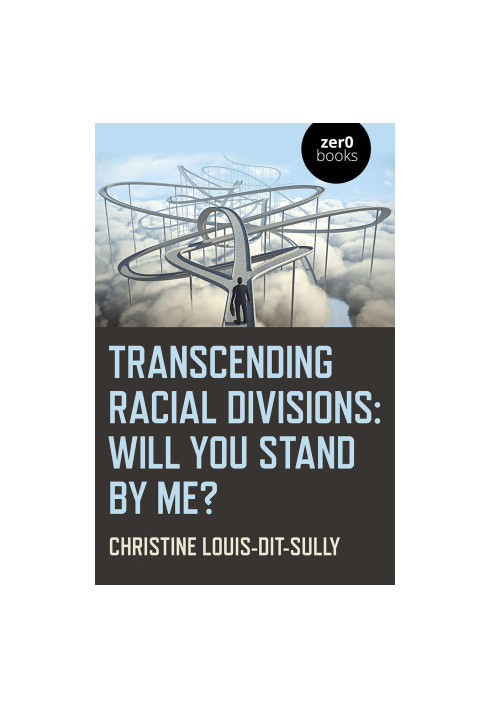 Transcending Racial Divisions : will you stand with me?